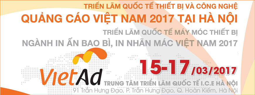 Triển lãm thiết bị và Công nghệ Quảng cáo Việt Nam 2017 tại Hà Nội - VIETAD 2017