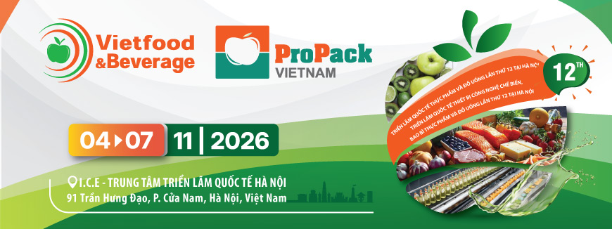 VIETFOOD & PROPACK IN HANOI 2026 Triển lãm Thực phẩm Đồ uống và Đóng gói tại Hà Nội 2026